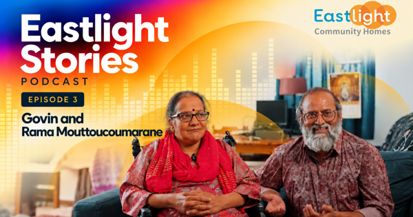 Graphic promoting the Eastlight Stories Podcast. Text reads "Episode 3: Govin and Rama Mouttoucoumarane". The Eastlight logo appears in the top right, alongside a photo of two people sat next to each other. One of them is in a wheelchair.