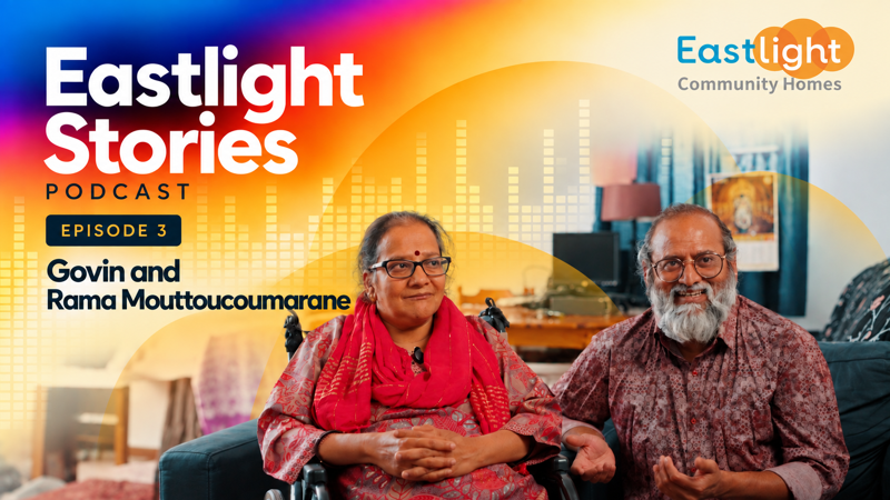 Graphic promoting the Eastlight Stories Podcast. Text reads "Episode 3: Govin and Rama Mouttoucoumarane". The Eastlight logo appears in the top right, alongside a photo of two people sat next to each other. One of them is in a wheelchair.