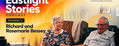 Graphic promoting the Eastlight Stories Podcast. Text reads "Episode 2: Richard and Rosemarie Bessey". The Eastlight logo appears in the top right, alongside a photo of two people sat next to each other in armchairs holding hands.
