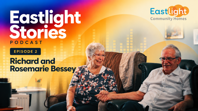 Graphic promoting the Eastlight Stories Podcast. Text reads "Episode 2: Richard and Rosemarie Bessey". The Eastlight logo appears in the top right, alongside a photo of two people sat next to each other in armchairs holding hands.